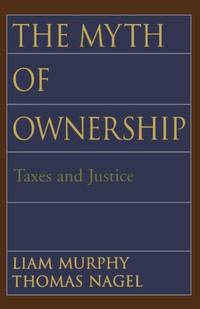 The Myth of Ownership: Taxes and Justice