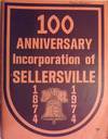 ONE HUNDRED ANNIVERSARY INCORPORATION OF SELLERSVILLE 1874- 1974