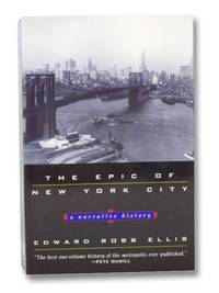 The Epic of New York City: A Narrative History by Ellis, Edward Robb - 1997