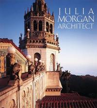 Julia Morgan Architect by Sara Holmes Boutelle - 1995