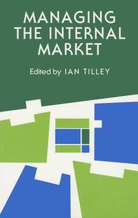 Managing the Internal Market by Ian Tilley - Paperback - 1993 - from Bookbarn (SKU: 1927514)