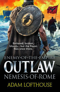 Outlaw: Nemesis of Rome: Discover the next action-packed thriller from Adam Lofthouse
