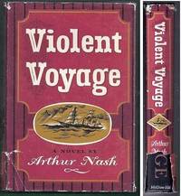 Violent Voyage. A novel by Nash, Arthur