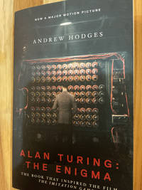 Alan Turing: The Enigma: The Book That Inspired the Film The Imitation Game - Updated Edition
