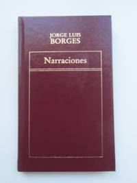 Narraciones by Jorge Luis Borges - 1982