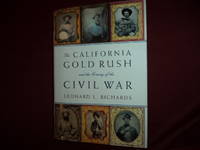 The California Gold Rush and the Coming of the Civil War. by Richards, Leonard L - 2007.