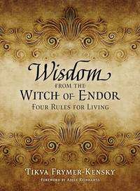 Wisdom from the Witch of Endor: Four Rules for Living