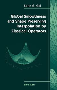 Global Smoothness and Shape Preserving Interpolation by Classical Operators