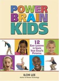 Power Brain Kids : 12 Easy Lessons to Ignite Your Child's Potential