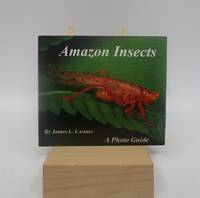 Amazon Insects A Photo Guide (1st Edition, Signed)