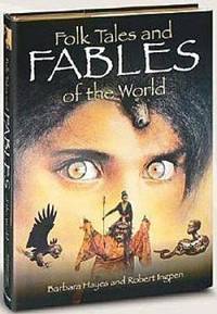 Folk Tales and Fables of the World by Hayes, Barbara - 2007