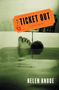 The Ticket Out by Helen Knode - 2003