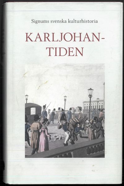 Karl Johan-tiden. Signums svenska kulturhistoria.