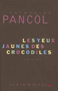 Yeux Jaunes Des Crocodiles (Les) (Romans, Nouvelles, Recits (Domaine Francais)) (French Edition)