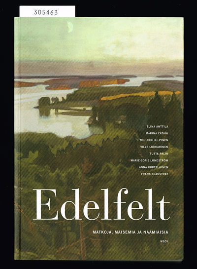 Edelfelt. Matkoja, maisemia ja naamiaisia.