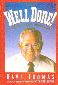 Dave Says .Well Done. The Common Guy&#039;s Guide To Everyday Success by Thomas Dave - 1994