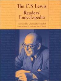 The C. S. Lewis Reader&#039;s Encyclopedia by Jeffrey D. Schultz; West, John G., Jr - 1998