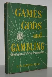 GAMES, GODS AND GAMBLING The Origin and History of Probability and Statistical Ideas from the...