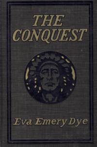 The Conquest: The True Story of Lewis and Clark