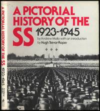 A Pictorial History of the SS 1923-1945 by MOLLO, Andrew - 1977