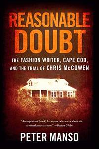 image of Reasonable Doubt: The Fashion Writer, Cape Cod, and the Trial of Chris McCowen