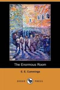 The Enormous Room (Dodo Press) by E. E. Cummings - 2009-02-06