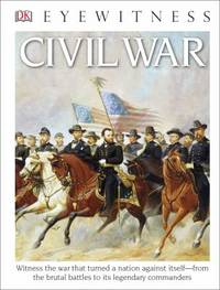 DK Eyewitness Books: Civil War : Civil War