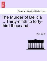 The Murder of Delicia ... Thirty-ninth to forty-third thousand.