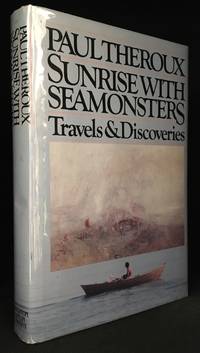 image of Sunrise with Seamonsters; Travels & Discoveries 1964-1984