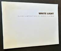 White Light: Glass Compositions by Daniel Clayman