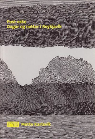 Post oske. Dagar og netter i Reykjavik.