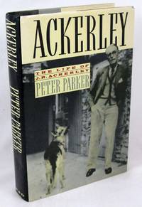 Ackerley: The Life of J.R. Ackerley by Parker, Peter - 1989-01-01