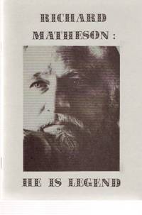 Richard Matheson: He Is Legend an Illustrated Bio-Bibliography ----- Signed By Rathbun (includes:  the Genesis of DUEL ) by Rathbun, Mark (signed) and Flanagan, Graeme,  Robert Bloch, Jack Finney, Richard Christian Matheson, William F. Nolan, Ray Bradbury - 1984