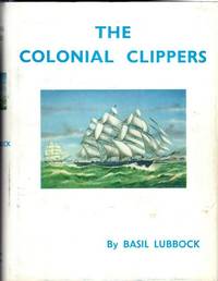 Colonial Clippers by Basil Lubbock - 1975