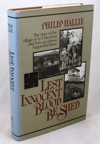 Lest Innocent Blood Be Shed (Story of the Village of Le Chambon) by Hallie, Philip - 1978-01-01