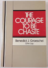 The Courage to Be Chaste