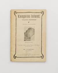 Kangaroo Island, 'Adelaide's Sanatorium'. Comprising a Series of Articles written for 'The Register' and 'The Observer'