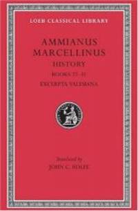 image of Ammianus Marcellinus: Roman History, Volume III, Books 27-31. Excerpta Valesiana (Loeb Classical Library No. 331) (English and Latin Edition)