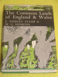 New Naturalist No. 45 The Common Lands of England &amp; Wales by L Dudley Stamp, W G Hoskins - 1963