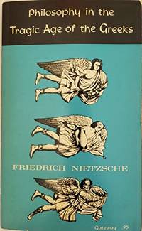 Philosophy in the Tragic Age of the Greeks