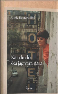 NÄR DU DÖR SKA JAG VARA NÄRA.