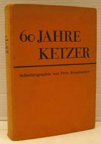 60 Jahre Ketzer. Selbstbiographie.