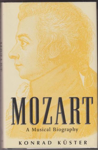 Mozart. A Musical Biography.
