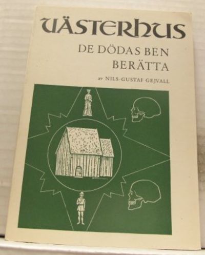 Västerhus. De dödas ben berätta.