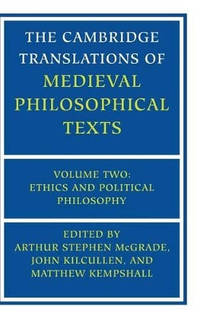 The Cambridge Translations of Medieval Philosophical Texts: Volume 2, Ethics and Political...