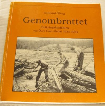 Genombrottet. Flottningskonflikten vid Övre…