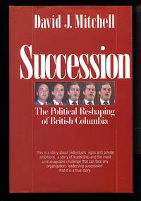 image of Succession: The Political Reshaping of British Columbia