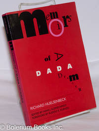 Memoirs of a dada drummer by Huelsenbeck, Richard; edited, with an introduction, notes, and bibliography by Hans J. Kleinschmidt, foreword by Rudlof E. Kuenzli, translated by Joachim Neugroschel - 1991