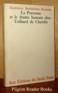 La Personne et le Drame Humain chez Teilhard de Chardin. by Barthelemy-Madaule, Madeleine - 1967