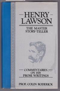 Henry Lawson - The Master Story Teller- Commentaries on His Prose and Writings